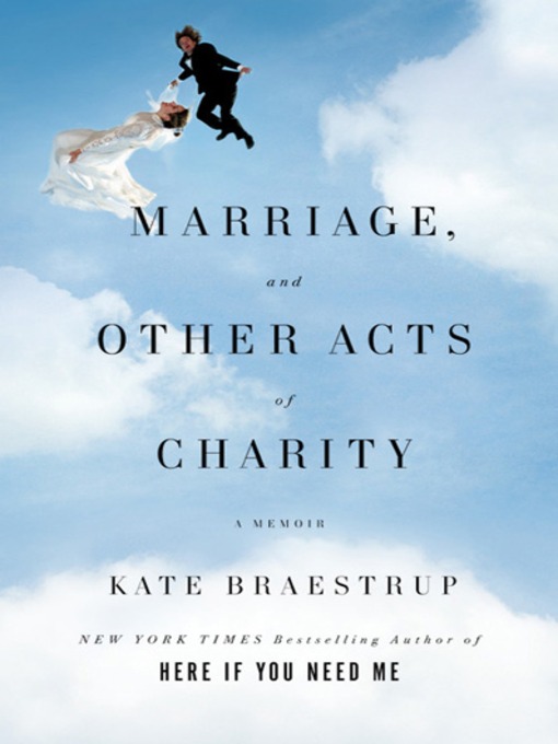 Title details for Marriage and Other Acts of Charity by Kate Braestrup - Available
